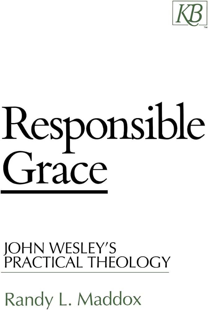 A book cover titled Responsible Grace: John Wesley's Practical Theology by Randy L. Maddox is displayed.